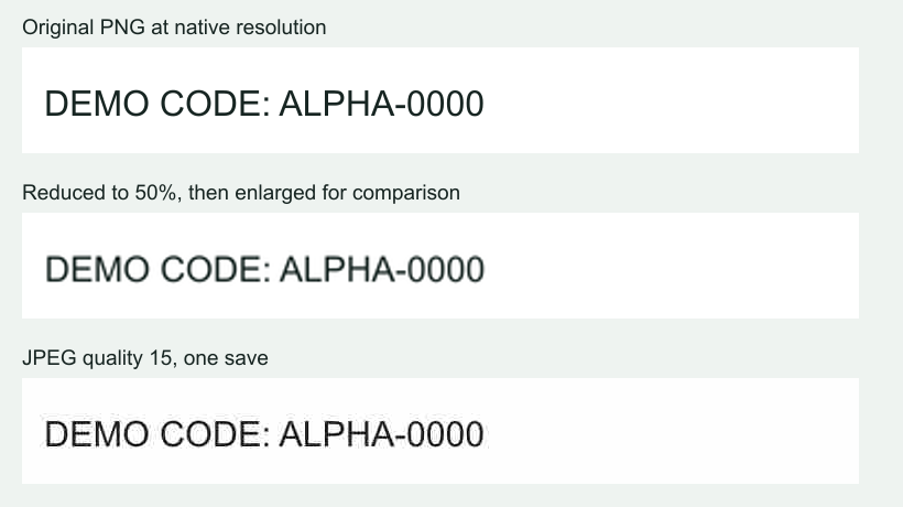 Example text at its original resolution, after halving and enlarging, and after JPEG compression